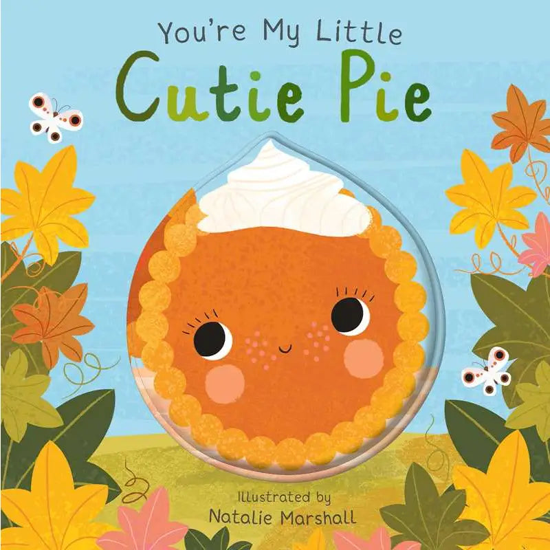You're My Little Cutie Pie Board Book