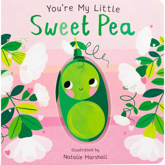 You're My Little Sweet Pea Board Book