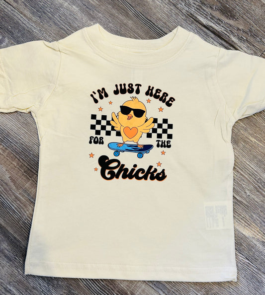 I'm Just Here for the Chicks Tee